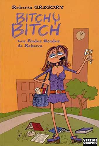 Stock image for Bitchy Bitch. 3, Les rudes tudes de Roberta for sale by Ammareal