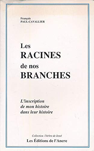 Stock image for LES RACINES DE NOS BRANCHES for sale by medimops