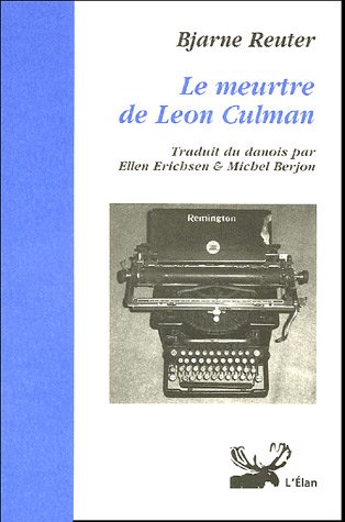 Le meurtre de LÃ©on Culman (French Edition) (9782909027609) by Erichsen Ellen Berjon Michel Reuter Bjarne