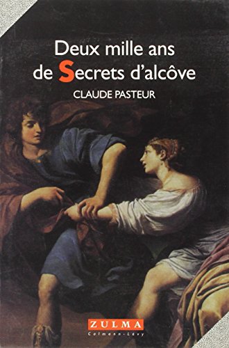 Beispielbild fr Deux mille ans de secrets d'alcve zum Verkauf von Ammareal