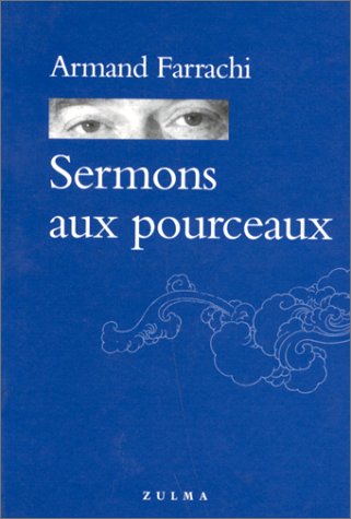 Beispielbild fr Sermons aux pourceaux : Et autres opuscules zum Verkauf von Ammareal