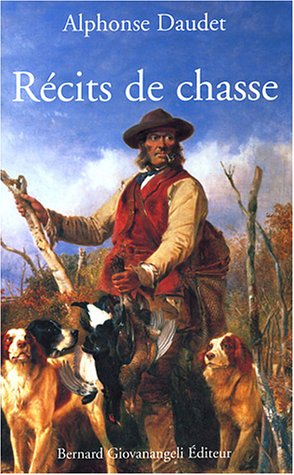 Stock image for Rcits de chasse suivis de La Chasse au lion et de La Chasse en Algrie for sale by Ammareal