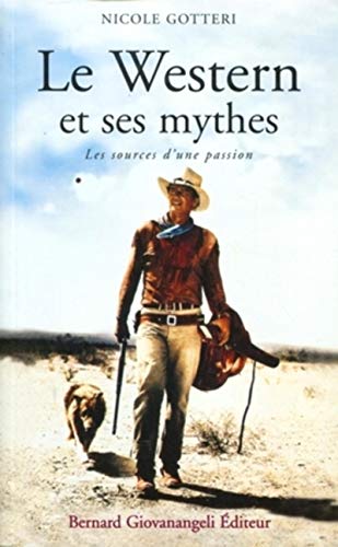 Imagen de archivo de Le Western Et Ses Mythes : Les Sources D'une Passion a la venta por RECYCLIVRE