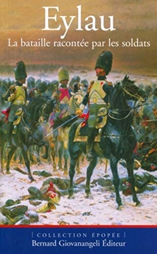Stock image for Eylau : la bataille raconte par les soldats for sale by Les mots en page