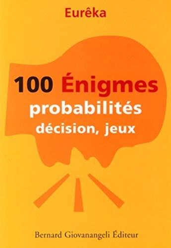 Imagen de archivo de 100 nigmes : Probabilits, Dcision, Jeux a la venta por RECYCLIVRE