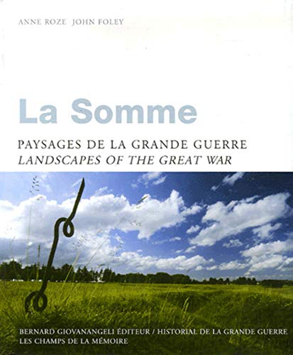 Stock image for La Somme - Paysages de la Grande Guerre Anne Roze and John Foley for sale by LIVREAUTRESORSAS