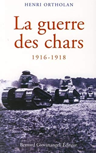 Stock image for La guerre des chars 1916-1918 for sale by Ammareal