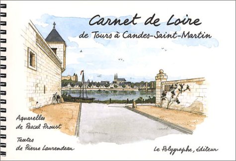 Stock image for Carnet de Loire de Tours ? Candes-Saint-Martin - Pierre Laurendeau for sale by Book Hmisphres