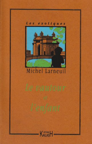 Imagen de archivo de Le vautour et l'enfant [Paperback] Larneuil, Michel a la venta por LIVREAUTRESORSAS