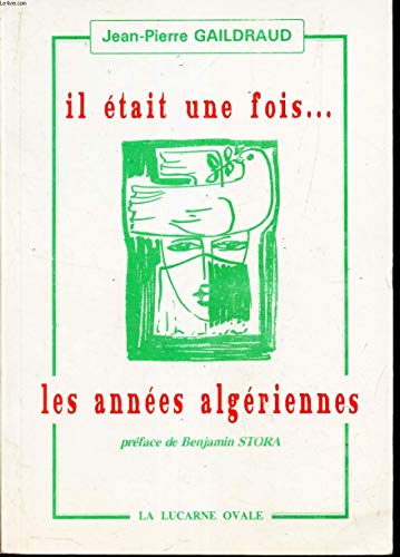 Stock image for Il e?tait une fois--: Les anne?es alge?riennes (French Edition) for sale by pompon