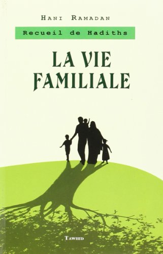 Stock image for La Vie familiale : Recueil de hadiths for sale by Ammareal