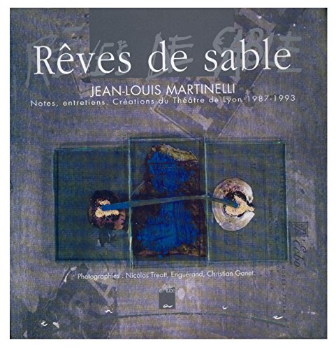 Beispielbild fr Rves de sables, notes, entretiens, crations du thtre de Lyon 1978-1993. zum Verkauf von AUSONE