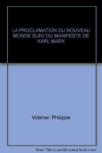 Beispielbild fr LA PROCLAMATION DU NOUVEAU MONDE SUIVI DU MANIFESTE DE KARL MARX zum Verkauf von Ammareal