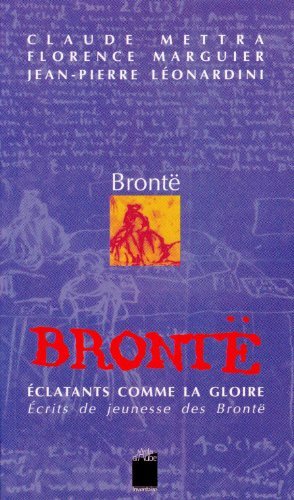 Beispielbild fr clatants comme la gloire: crits de jeunesse des Bront zum Verkauf von medimops