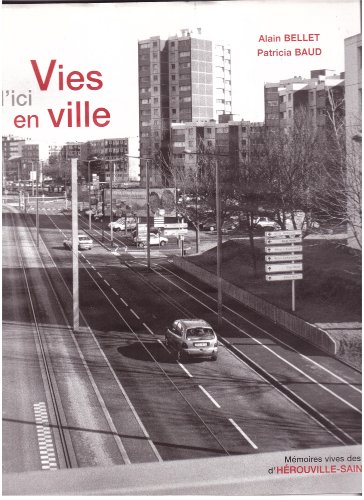 Beispielbild fr Vies d'ici en Ville Mmoires vives des habitants d'Hrouville-Saint-Clair zum Verkauf von medimops