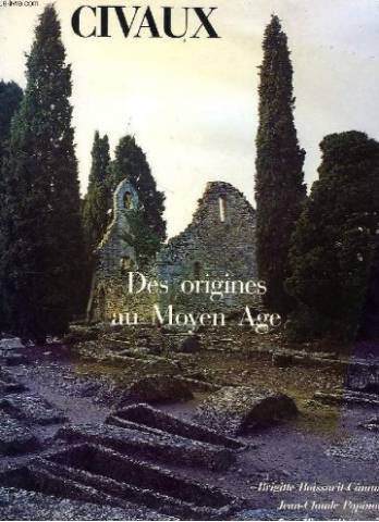 Imagen de archivo de Civaux - Des Origines Au Moyen Age a la venta por Baggins Book Bazaar Ltd