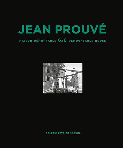 9782909187082: Jean Prouv: Maison dmontable 6x6