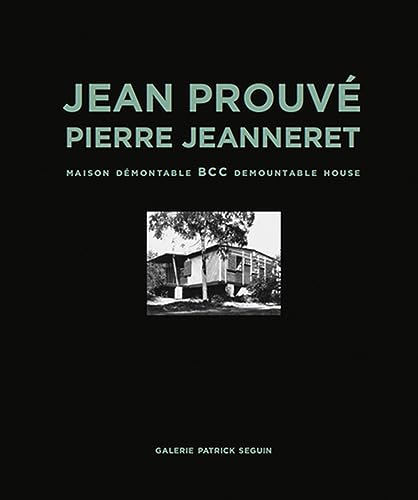 9782909187129: Jean Prouv Pierre Jeanneret Maison Dmontable BCC/BCC Demountable House