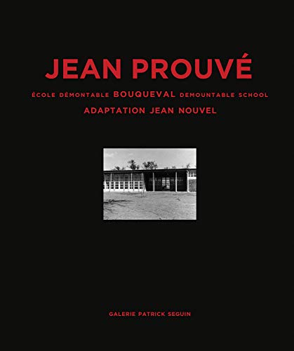 9782909187266: Jean Prouve: Bouqueval Demountable School,: 1950, Adaptation Jean Nouvel, 2016