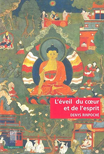 Beispielbild fr L'veil du coeur et de l'esprit : Pratique de la voie du Bouddha zum Verkauf von Revaluation Books