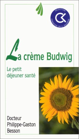 Beispielbild fr La Crme Budwig, le petit djeuner sant zum Verkauf von Ammareal