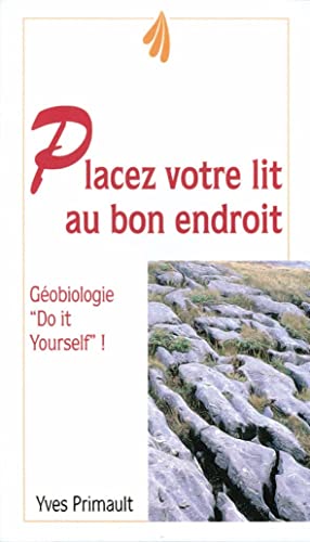Beispielbild fr Placez Votre Lit Au Bon Endroit : Gobiologie Do It Yourself zum Verkauf von RECYCLIVRE
