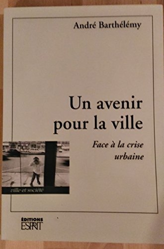 Beispielbild fr Un avenir pour la ville zum Verkauf von A TOUT LIVRE