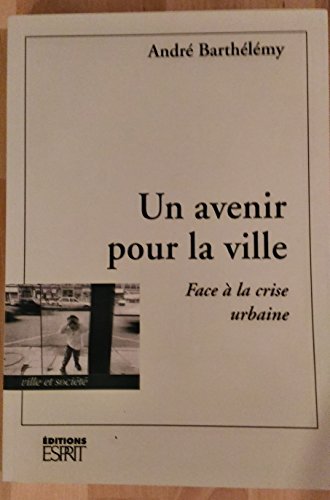 9782909210148: Un avenir pour la ville: Face à la crise urbaine (Ville et société) (French Edition)