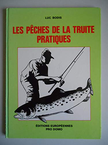 Beispielbild fr Les pches de la truite pratiques / Bodis, Luc / Rf56461 zum Verkauf von medimops