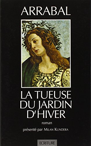 La Tueuse du Jardin d'Hiver (9782909240169) by Arrabal, Fernando