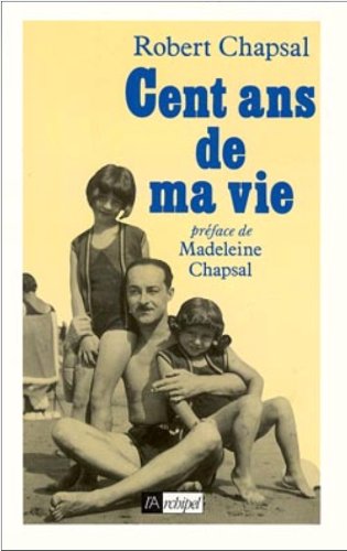 Stock image for Cent ans de ma vie for sale by Librairie Th  la page