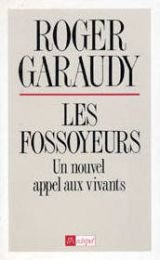 Les fossoyeurs: Un nouvel appel aux vivants (Batailles) (French Edition) (9782909241197) by Garaudy, Roger