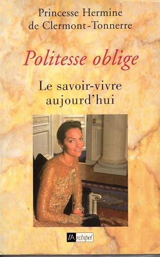 Stock image for Politesse oblige: Le savoir-vivre aujourd'hui (French Edition) for sale by Wonder Book