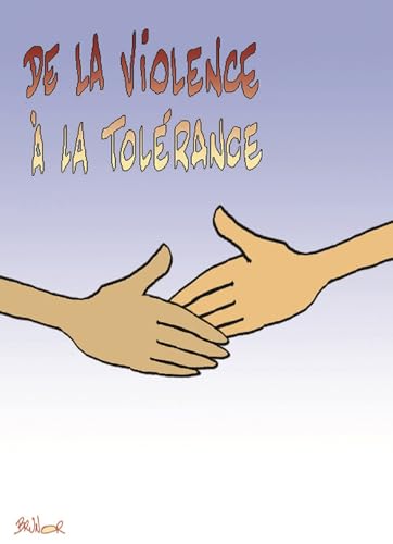Beispielbild fr De la Violence a la Tolerance [Broch] Huot, De longchamp max zum Verkauf von BIBLIO-NET