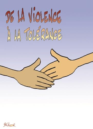 Stock image for De la Violence a la Tolerance [Broch] Huot, De longchamp max for sale by BIBLIO-NET