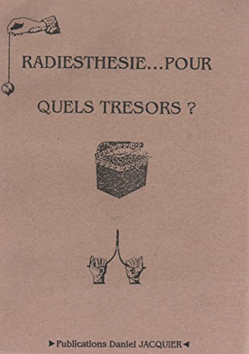 9782909274102: Radiesthsie, pour quels trsors