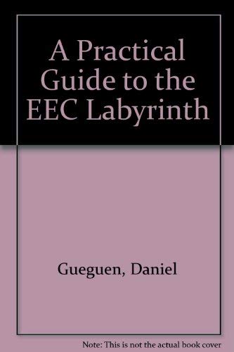 Stock image for A Practical Guide to the EEC Labyrinth for sale by WorldofBooks