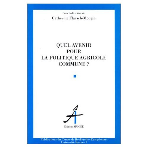 Beispielbild fr Quel avenir pour la politique agricole commune ? : Actes de la journe d'tudes Variations sur l'avenir de la politique agricole commune, 29 zum Verkauf von Ammareal