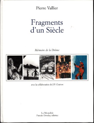 Imagen de archivo de Fragments d'un sicle, 1900-2000 a la venta por Librairie Th  la page