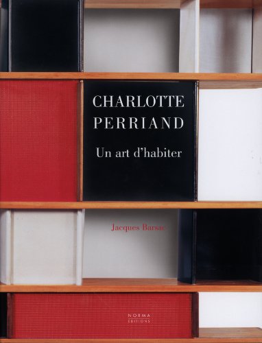 Stock image for Charlotte Perriand: un art d'habiter 1903-1959 for sale by Marcus Campbell Art Books