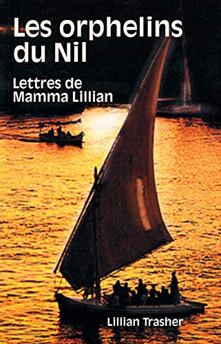Stock image for Les orphelins du Nil : Les lettres de mamma Lillian for sale by medimops