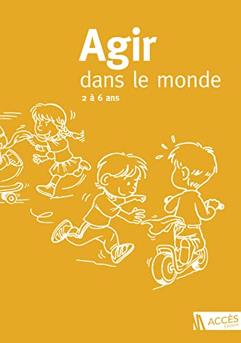 Beispielbild fr Agir Dans Le Monde : Des Activits Motrices  L'cole Maternelle : 2  6 Ans zum Verkauf von RECYCLIVRE