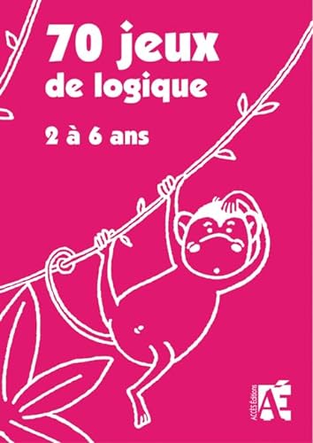 Beispielbild fr 70 Jeux De Logique Dont 7 valuations : Pour Apprendre  Raisonner Aux Enfants De 2  6 Ans zum Verkauf von RECYCLIVRE