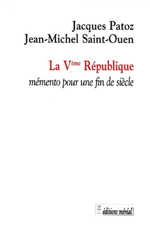 Stock image for LA 5EME REPUBLIQUE.: M mento pour une fin de si cle Patoz, Jacques and Saint-Ouen, Jean-Michel for sale by LIVREAUTRESORSAS
