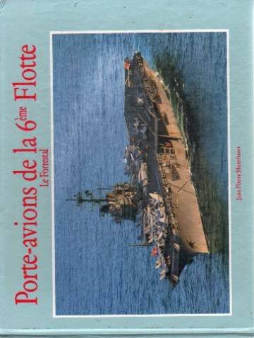 Stock image for Porte-avions de la 6e flotte. Le forrestal for sale by HALCYON BOOKS