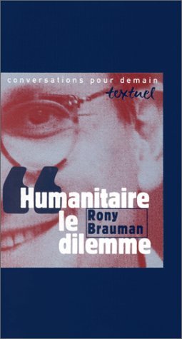 Beispielbild fr HUMANITAIRE, LE DILEMME. Entretien avec Philippe Petit zum Verkauf von Ammareal