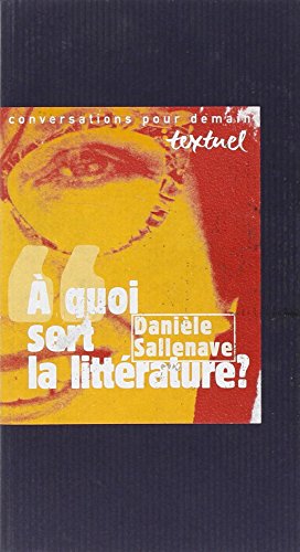 Beispielbild fr A quoi sert la litterature?: Entretien avec Philippe Petit (Conversations pour demain) (French Edition) zum Verkauf von Ergodebooks