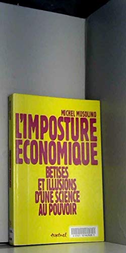 Stock image for L'Imposture conomique : Btises et illusions d'une science au pouvoir for sale by Ammareal
