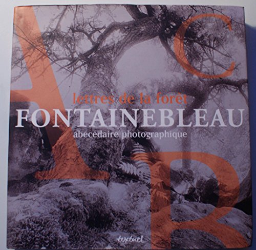 Beispielbild fr Lettres de la fort : Fontainbleau, abcdaire photographique zum Verkauf von medimops