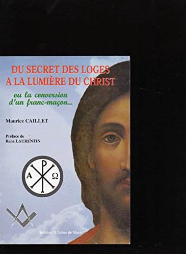 Stock image for Du secret des Loges  la lumire du Christ for sale by Ammareal